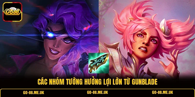 Các nhóm tướng hưởng lợi lớn từ Gunblade