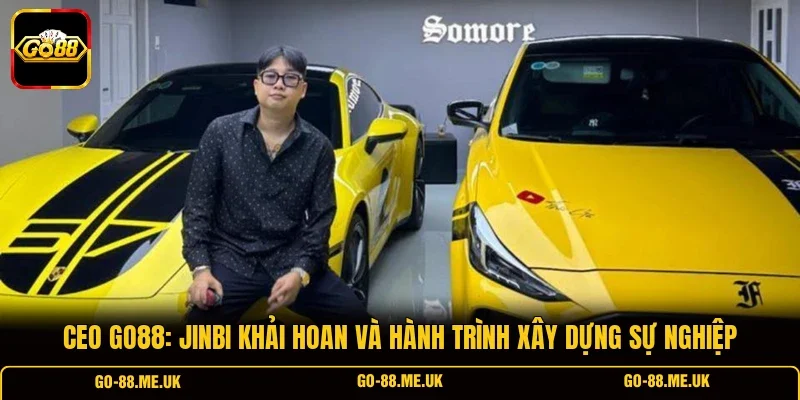 CEO Go88: Jinbi Khải Hoan và hành trình xây dựng sự nghiệp CEO Go88: Jinbi Khải Hoan và hành trình xây dựng sự nghiệp