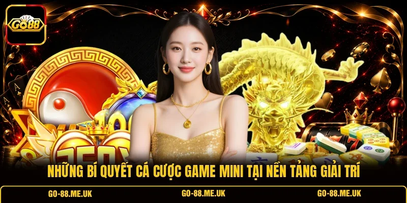 Những bí quyết cá cược game mini tại nền tảng giải trí Những bí quyết cá cược game mini tại nền tảng giải trí