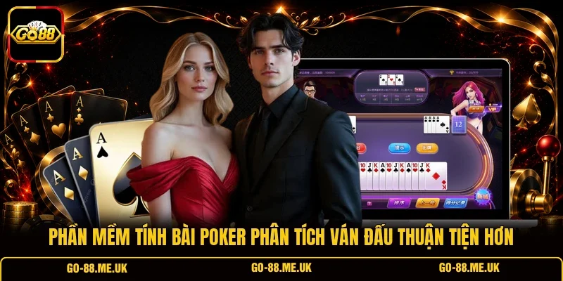 phần mềm tính bài Poker phân tích ván đấu thuận tiện hơn