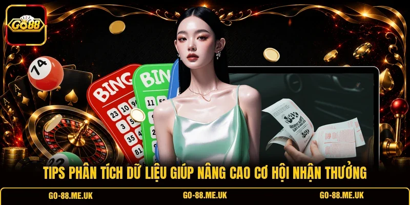 Tips phân tích dữ liệu giúp nâng cao cơ hội nhận thưởng Tips phân tích dữ liệu giúp nâng cao cơ hội nhận thưởng